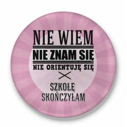 Przypinka Skończyłam szkołę